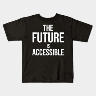 The Future is Accessible Kids T-Shirt